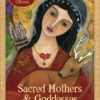 Sacred Mothers and Goddesses Oracle Deck